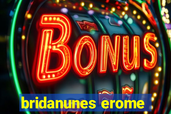 bridanunes erome